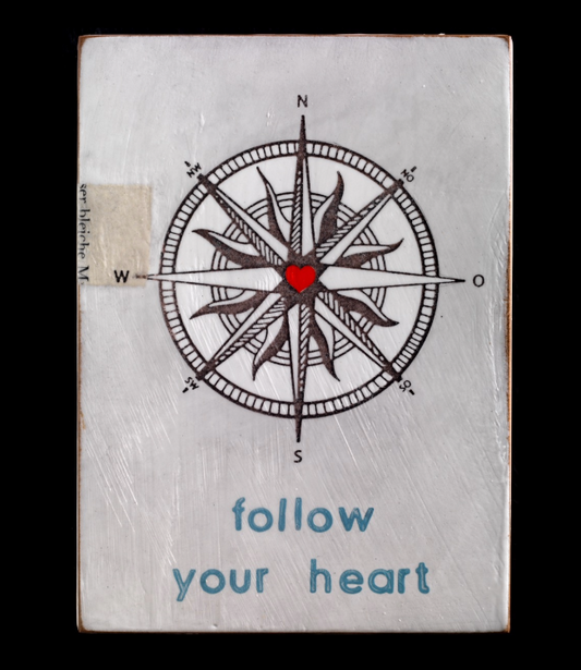 "follow your heart" - Jan M. Petersen