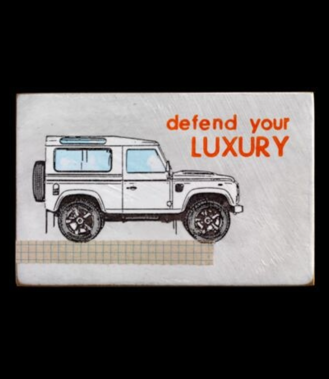 "defend your luxury" - Jan M. Petersen