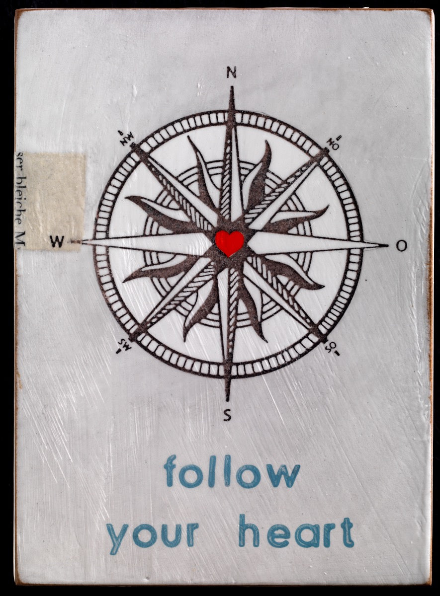 "follow your heart" - Jan M. Petersen